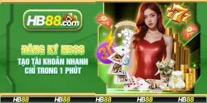 Đăng ký HB88 – Tạo tài khoản nhanh chỉ trong 1 phút