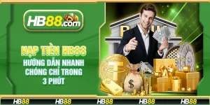Nạp tiền HB88 - Hướng dẫn nhanh chóng chỉ trong 3 phút