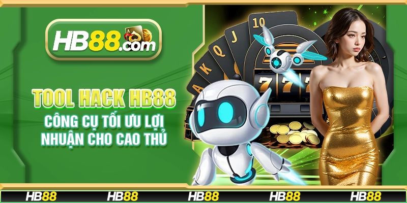 Tool Hack HB88 – Công cụ tối ưu lợi nhuận cho cao thủ