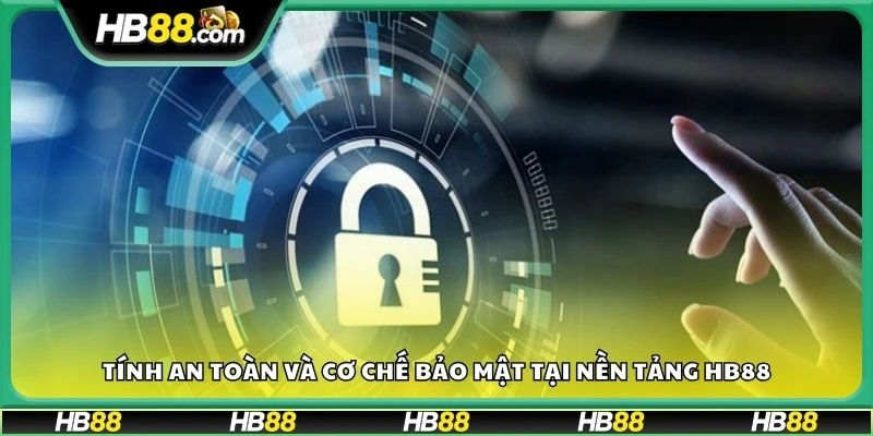 Tính an toàn và cơ chế bảo mật tại nền tảng HB88