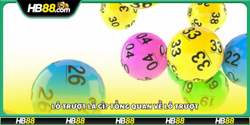 Lô trượt là gì? Tổng quan về lô trượt