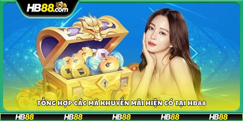 Tổng hợp các mã khuyến mãi hiện có tại HB88