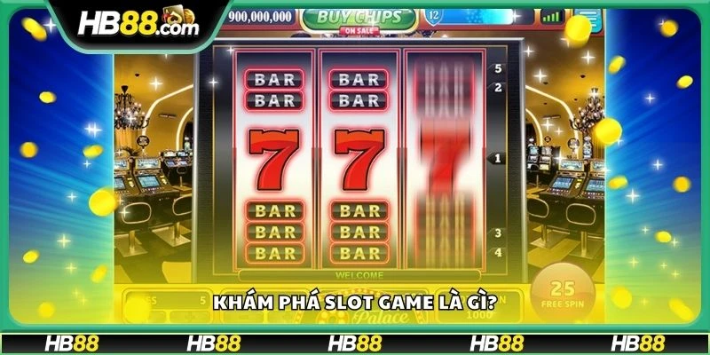 Khám phá slot game là gì?