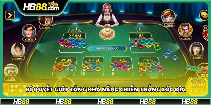 Bí quyết giúp tăng khả năng chiến thắng xóc đĩa