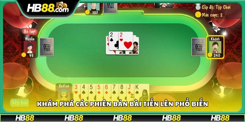 Khám phá các phiên bản bài tiến lên phổ biến