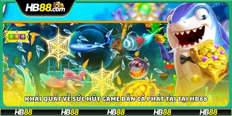 Tìm hiểu lý do game Bắn Cá Phát Tài