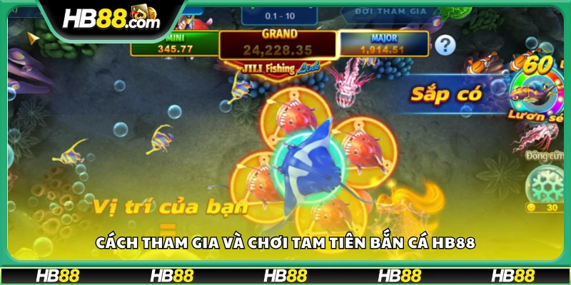 Cách tham gia và trải nghiệm Tam Tiên Bắn Cá Hb 88